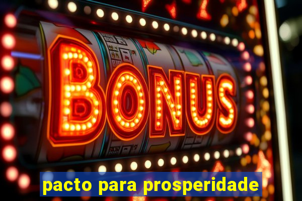 pacto para prosperidade